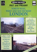 Book cover of British Railways Past and Present: North West, West and South West London by MORRISSON, Brian & BRUNT, Ken